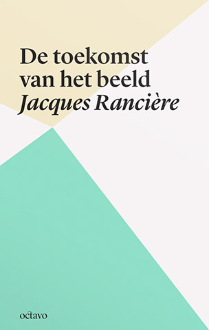 De toekomst van het beeld - Jacques Rancière (ISBN: 9789490334055)