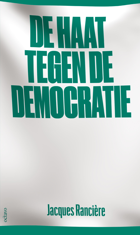 De haat tegen de democratie - Jacques Rancière (ISBN: 9789490334154)
