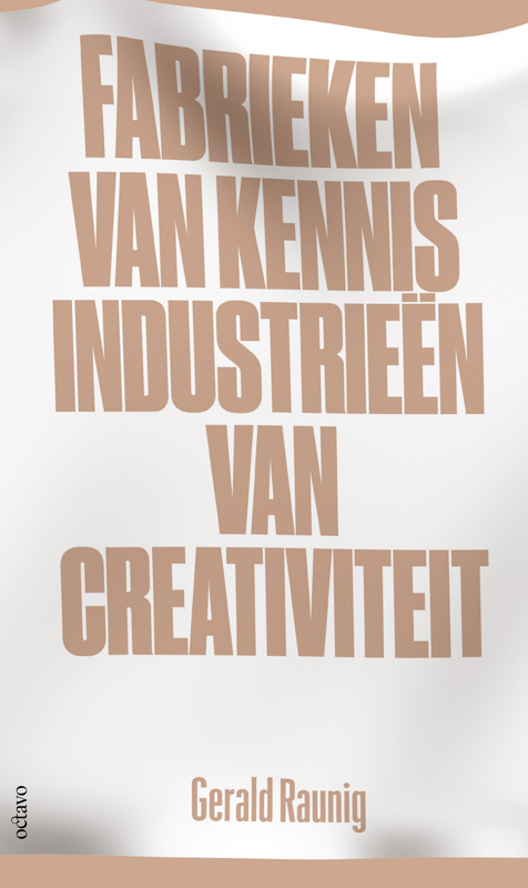 Fabrieken van kennis, Industrieën van creativiteit - Gerald Raunig (ISBN: 9789490334208)