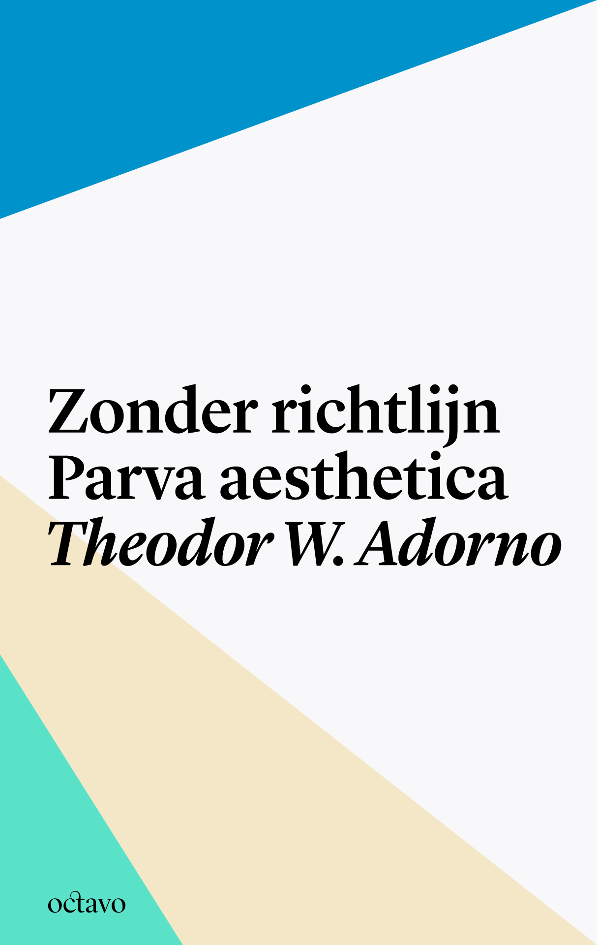Zonder richtlijn. Parva aesthetica - Theodor W. Adorno (ISBN: )